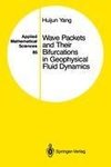 Wave Packets and Their Bifurcations in Geophysical Fluid Dynamics