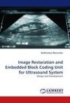 Image Restoration and Embedded Block Coding Unit for Ultrasound System