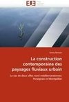 La construction contemporaine des paysages fluviaux urbain