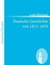 Deutsche Geschichte von 1815-1870