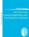 Der böse Geist Lumpazivagabundus oder Das liederliche Kleeblatt