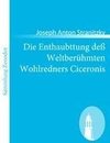 Die Enthaubttung deß Weltberühmten Wohlredners Ciceronis