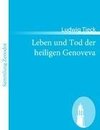 Leben und Tod der heiligen Genoveva