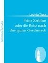 Prinz Zerbino oder die Reise nach dem guten Geschmack