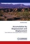 Accumulation by Dispossession and Displacement