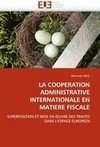 LA COOPERATION ADMINISTRATIVE INTERNATIONALE EN MATIERE FISCALE