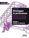 Développer la performance Méthode pour réussir son projet d'amélioration ou de certification (ISO 9001, IS0 14001, 0HSAS 18001, ISO 20000, ISO 22000 et ISO 27001) VOLUME 1