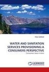 WATER AND SANITATION SERVICES PROVISIONING:A CONSUMERS PERSPECTIVE