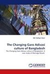 The Changing Garo Adivasi culture of Bangladesh