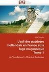 L'exil des patriotes hollandais en France et la loge maçonnique Tome 1