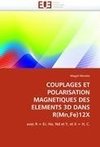 COUPLAGES ET POLARISATION MAGNETIQUES DES ELEMENTS 3D DANS R(Mn,Fe)12X