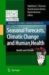 Seasonal Forecasts, Climatic Change and Human Health