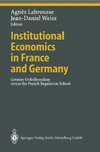 Institutional Economics in France and Germany