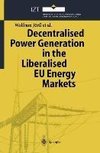 Decentralised Power Generation in the Liberalised EU Energy Markets