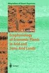 Ecophysiology of Economic Plants in Arid and Semi-Arid Lands