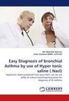 Easy Diagnosis of bronchial Asthma by use of Hyper tonic saline ( Nacl)