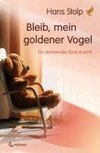 Bleib, mein goldener Vogel