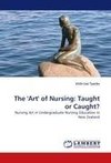 The 'Art' of Nursing: Taught or Caught?