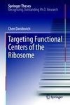 Targeting Functional Centers of the Ribosome