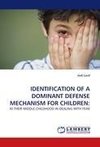 IDENTIFICATION OF A DOMINANT DEFENSE MECHANISM FOR CHILDREN: