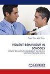 VIOLENT BEHAVIOUR IN SCHOOLS