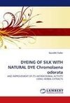 DYEING OF SILK WITH NATURAL DYE Chromolaena odorata