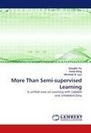 More Than Semi-supervised Learning