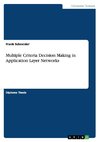 Multiple Criteria Decision Making in Application Layer Networks