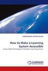 How to Make e-Learning System Accessible