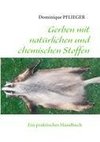 Gerben mit natürlichen und chemischen Stoffen