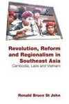 John, R: Revolution, Reform and Regionalism in Southeast Asi