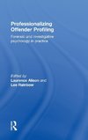 Professionalizing Offender Profiling