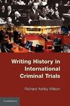 Writing History in International Criminal Trials