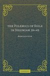 The Polemics of Exile in Jeremiah 26-45