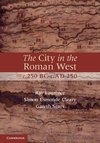 The City in the Roman West, c.250 BC-c.AD 250