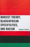 Marxist Theory, Black/African Specificities, and Racism