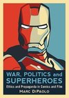 Dipaolo, M:  War, Politics and Superheroes