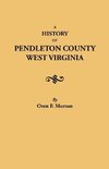 A History of Pendleton County, West Virginia