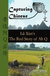 Capturing Chinese The Real Story of Ah Q