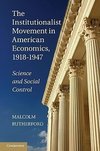 The Institutionalist Movement in American Economics, 1918-1947