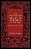 The Administration of Justice in Criminal Matters