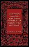 An Historical Account of the Rise and Development of Presbyterianism in Scotland