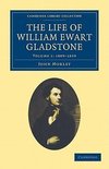 The Life of William Ewart Gladstone - Volume 1