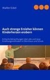 Auch strenge Erzieher können Kinderherzen erobern