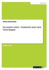 Les années noires - Frankreich unter dem Vichy-Regime