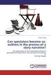 Can spectators become co-authors in the process of a story narrative?
