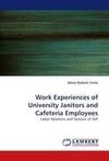 Work Experiences of University Janitors and Cafeteria Employees