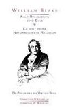 William Blake - Alle Religionen sind Eins & Es gibt keine Naturbedingte Religion