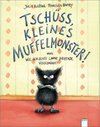 Tschüss, kleines Muffelmonster!