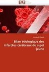 Bilan étiologique des infarctus cérébraux du sujet jeune